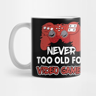 Never Too Old For Video Games Gaming Lover Controller Gamer Mug